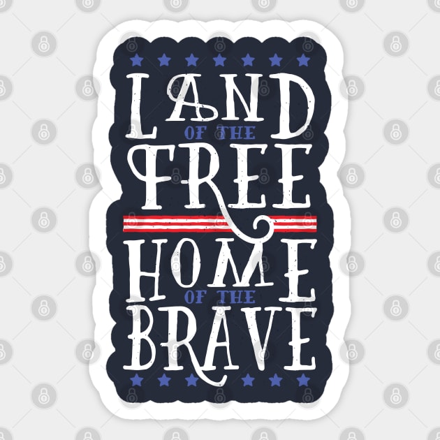 Land of the Free Home of the Brave Sticker by madeinchorley